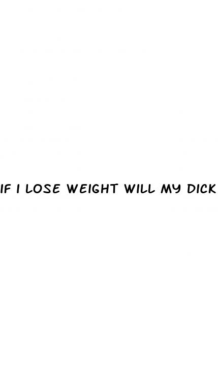 if i lose weight will my dick get bigger
