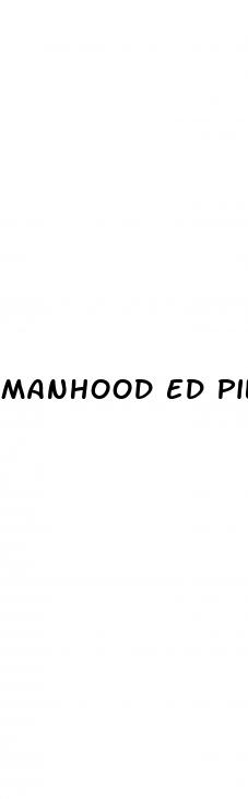 manhood ed pills
