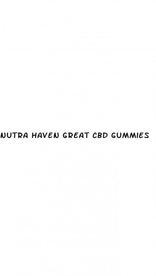 nutra haven great cbd gummies