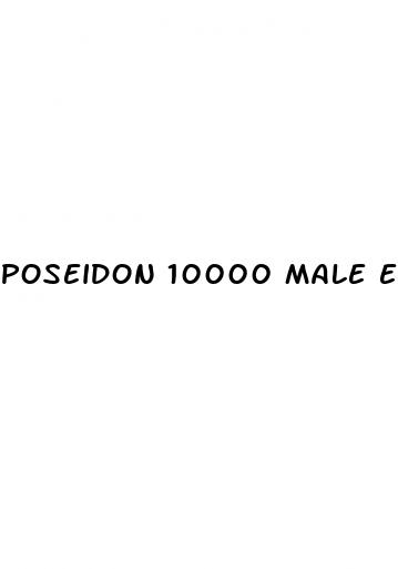 poseidon 10000 male enhancement pills