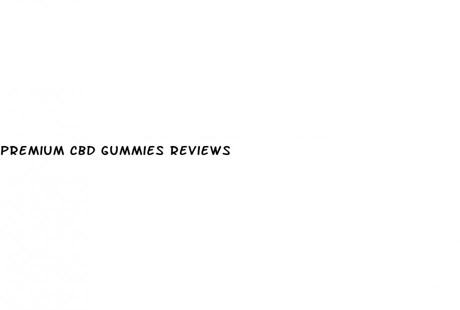 premium cbd gummies reviews