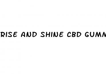 rise and shine cbd gummies