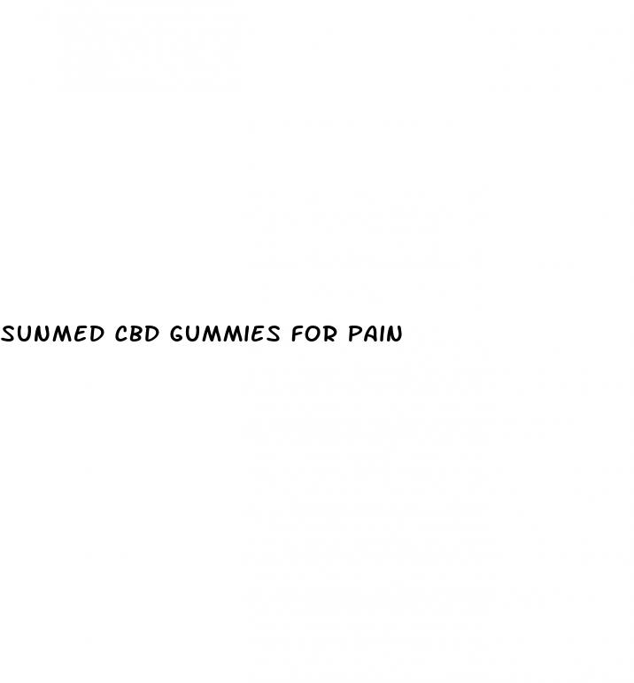 sunmed cbd gummies for pain