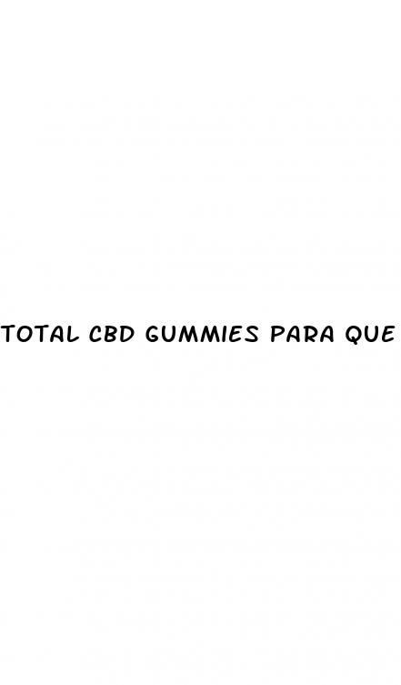 total cbd gummies para que sirve