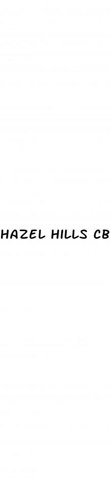 hazel hills cbd gummies reviews