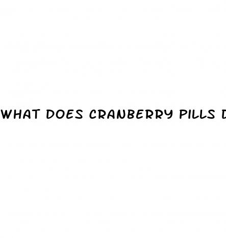 what does cranberry pills do sexually