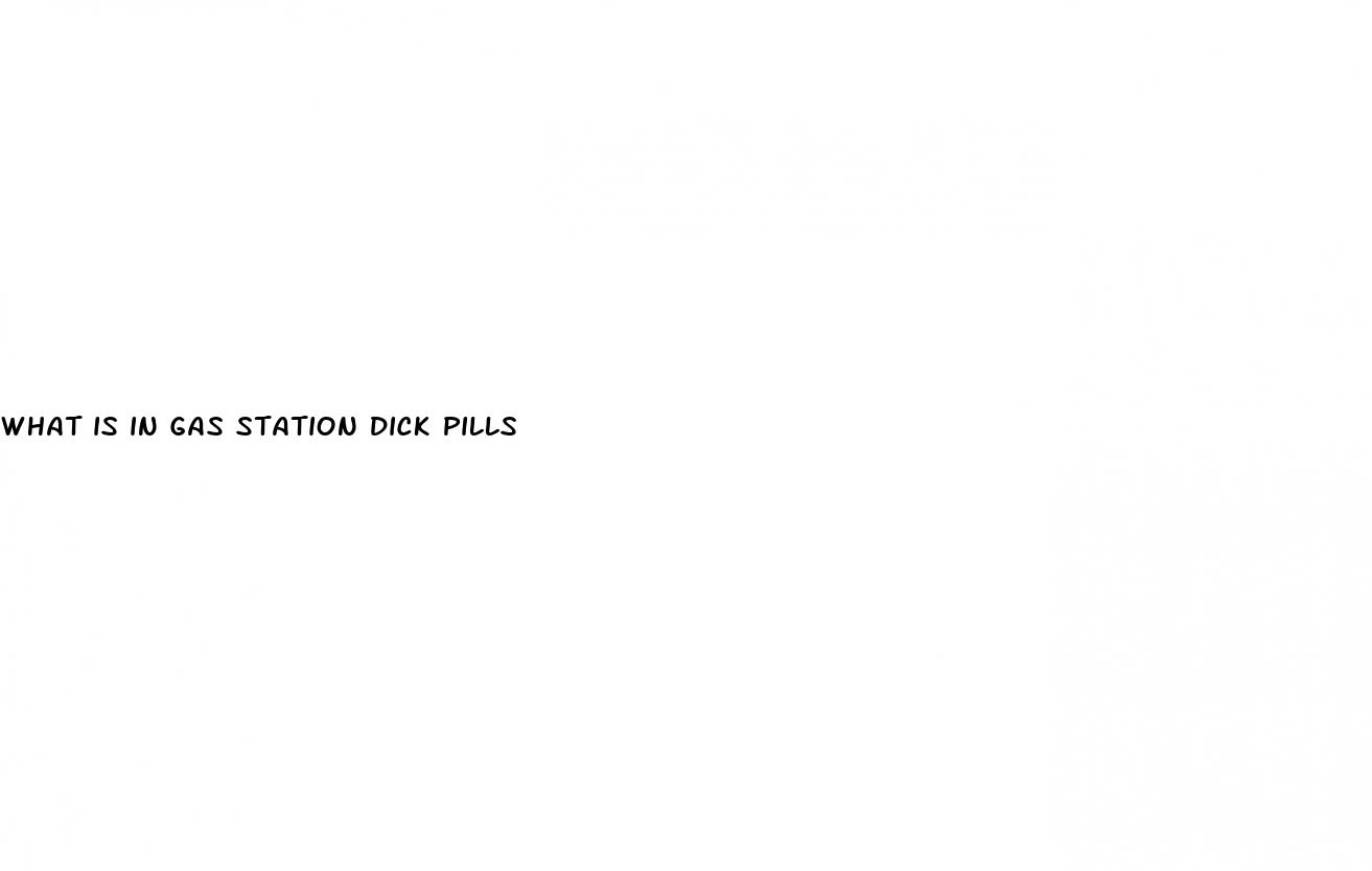 what is in gas station dick pills