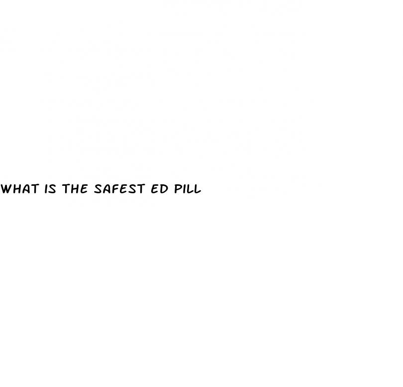 what is the safest ed pill