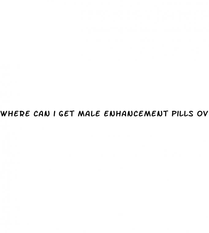 where can i get male enhancement pills over the counter