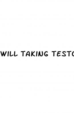 will taking testosterone increase penis size