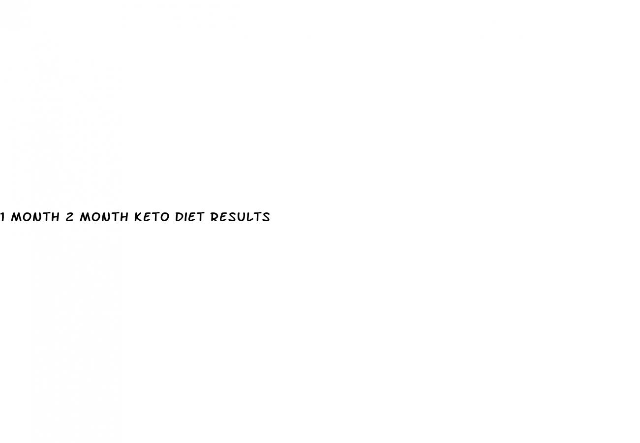 1 month 2 month keto diet results