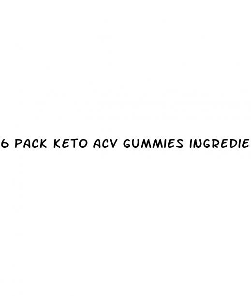 6 pack keto acv gummies ingredients