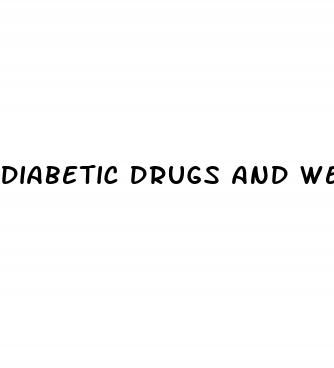 diabetic drugs and weight loss