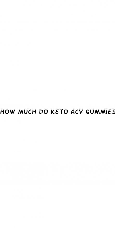 how much do keto acv gummies cost