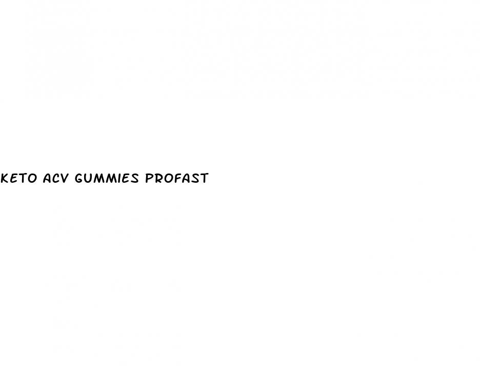 keto acv gummies profast