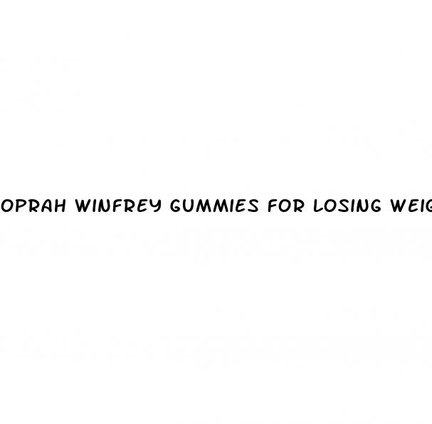 oprah winfrey gummies for losing weight