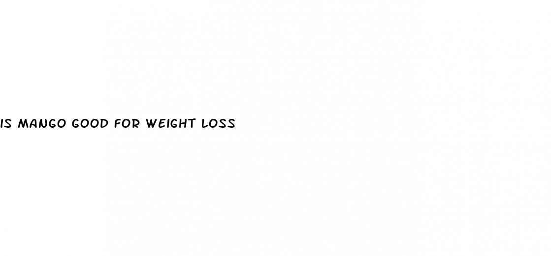 is mango good for weight loss