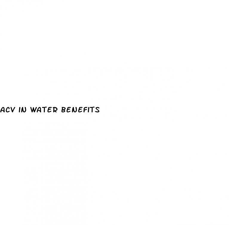 acv in water benefits