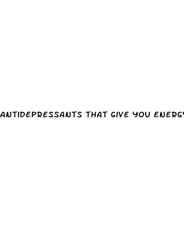 antidepressants that give you energy and weight loss