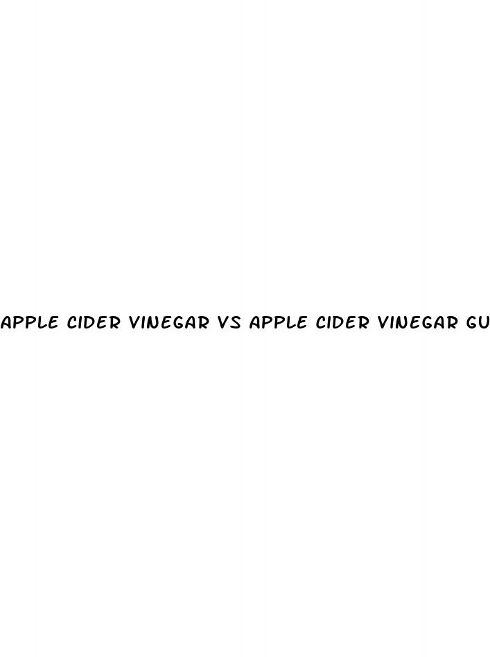 apple cider vinegar vs apple cider vinegar gummies
