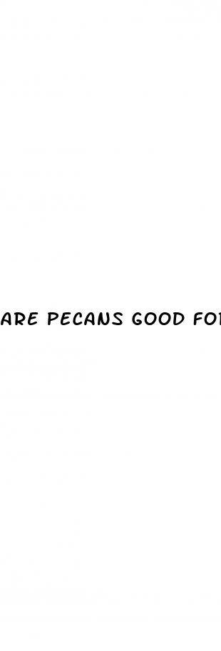 are pecans good for weight loss