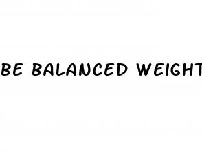 be balanced weight loss