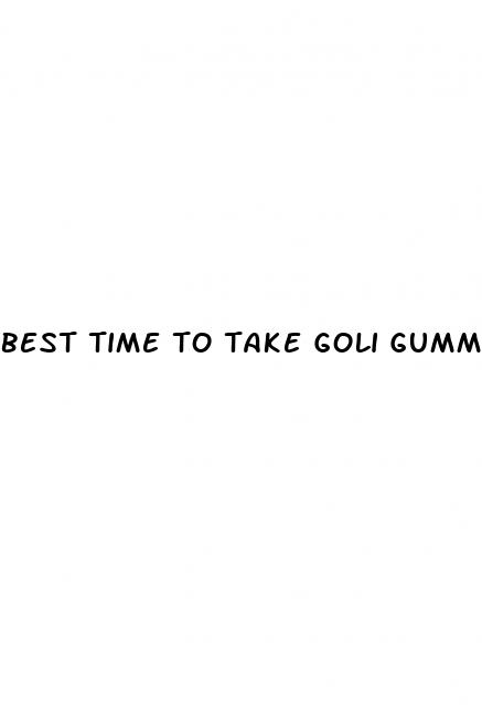 best time to take goli gummies