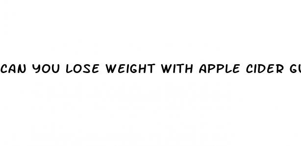 can you lose weight with apple cider gummies