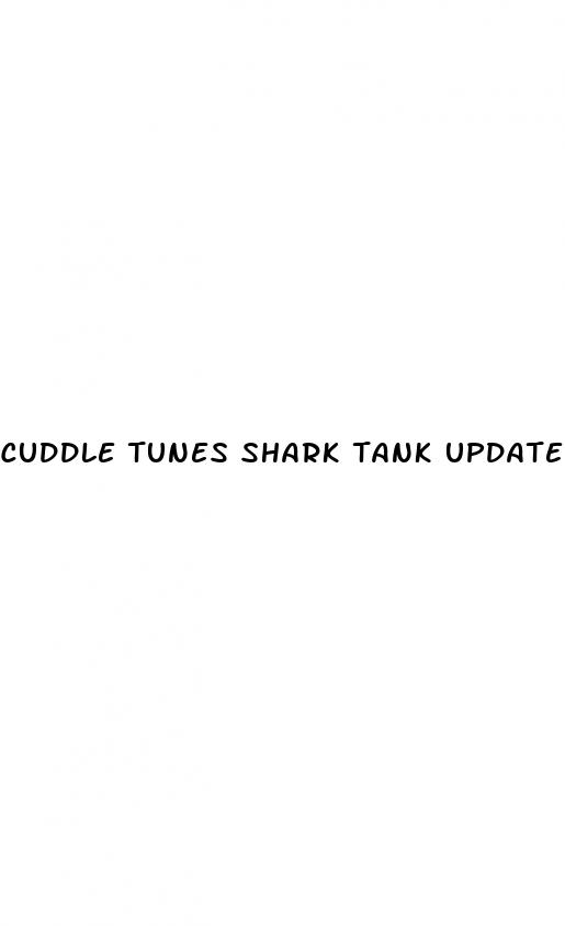 cuddle tunes shark tank update