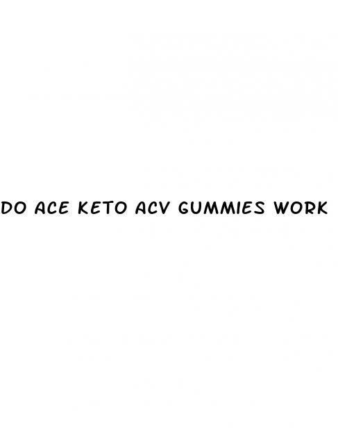 do ace keto acv gummies work