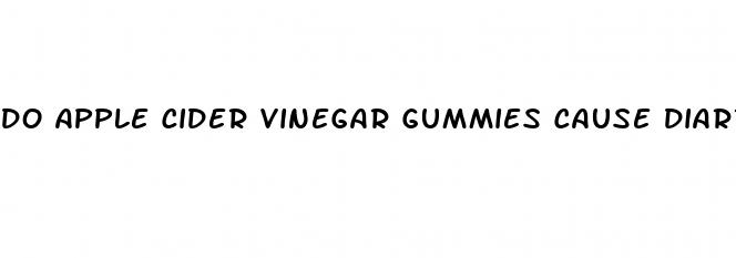 do apple cider vinegar gummies cause diarrhea