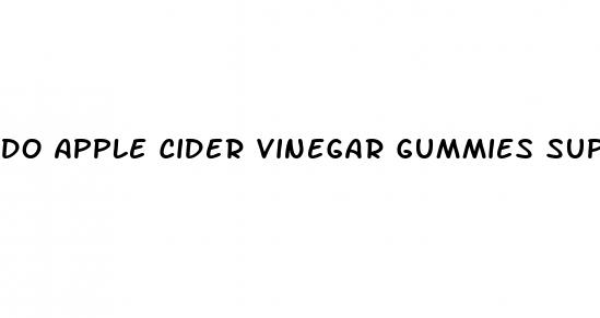 do apple cider vinegar gummies suppress appetite