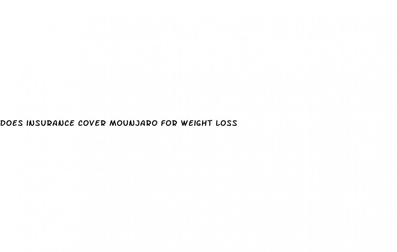 does insurance cover mounjaro for weight loss