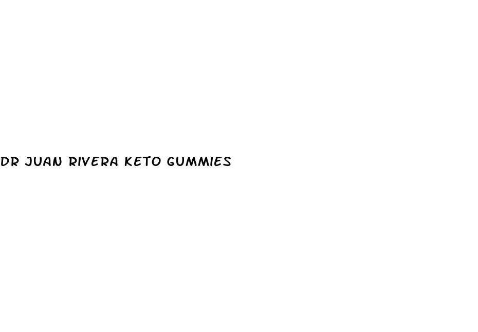 dr juan rivera keto gummies