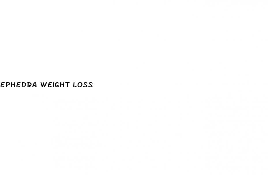 ephedra weight loss