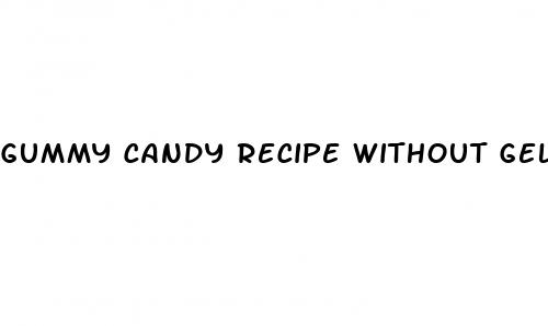 gummy candy recipe without gelatin
