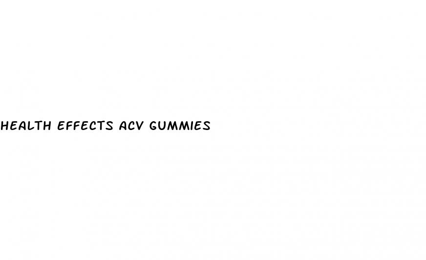 health effects acv gummies