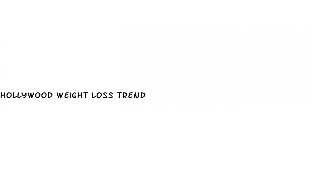 hollywood weight loss trend