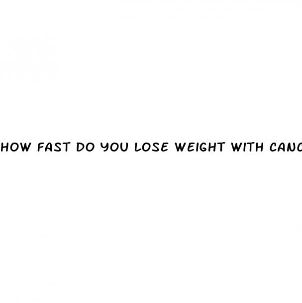 how fast do you lose weight with cancer