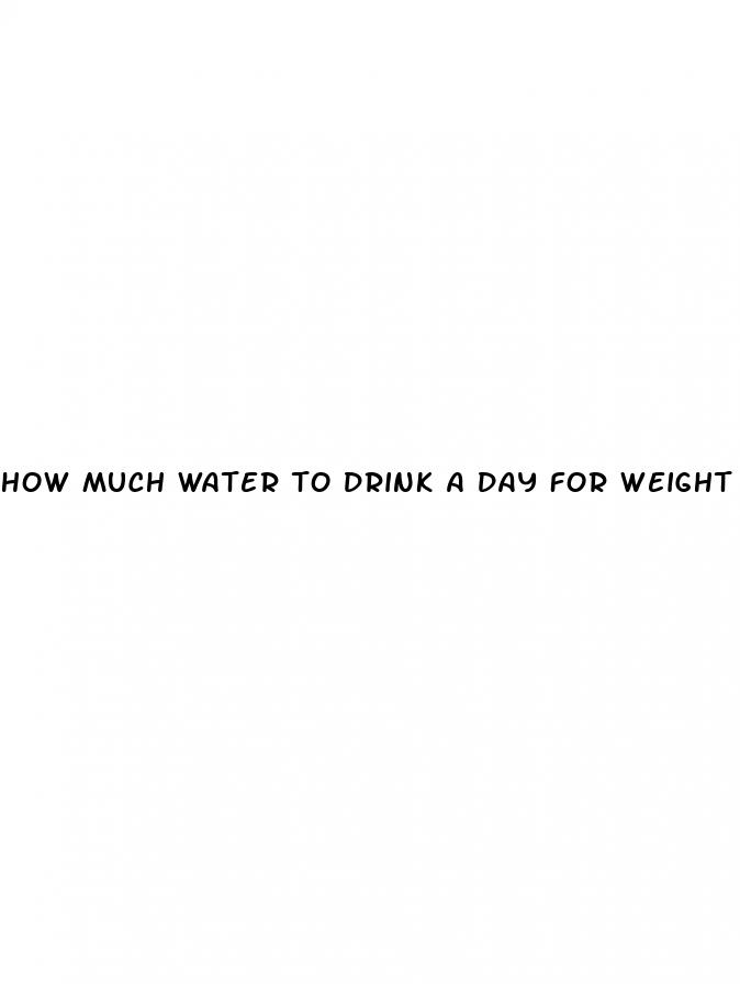 how much water to drink a day for weight loss