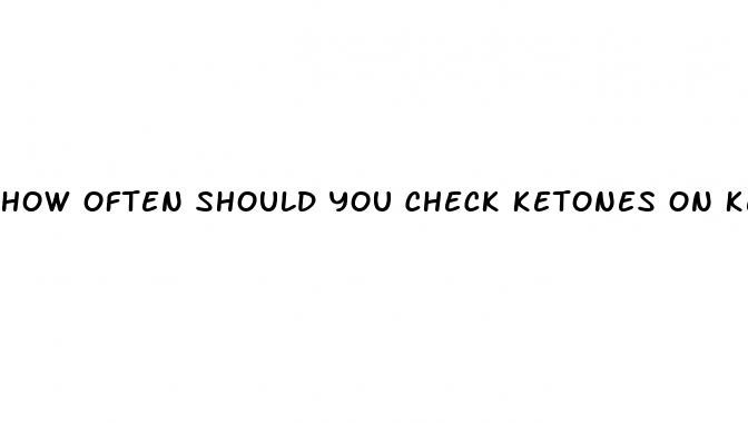 how often should you check ketones on keto diet