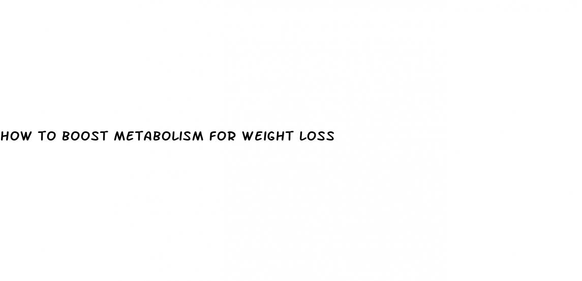 how to boost metabolism for weight loss