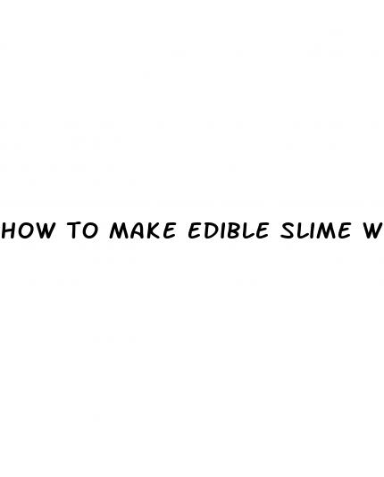 how to make edible slime without marshmallows or gummies