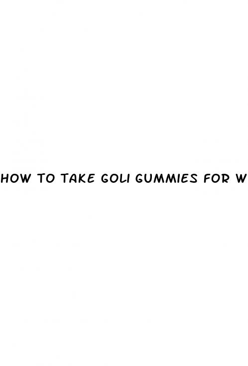 how to take goli gummies for weight loss