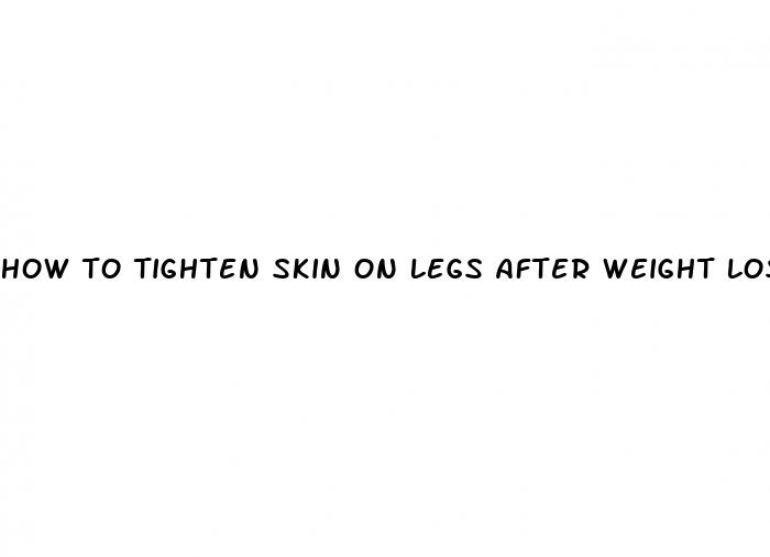 how to tighten skin on legs after weight loss