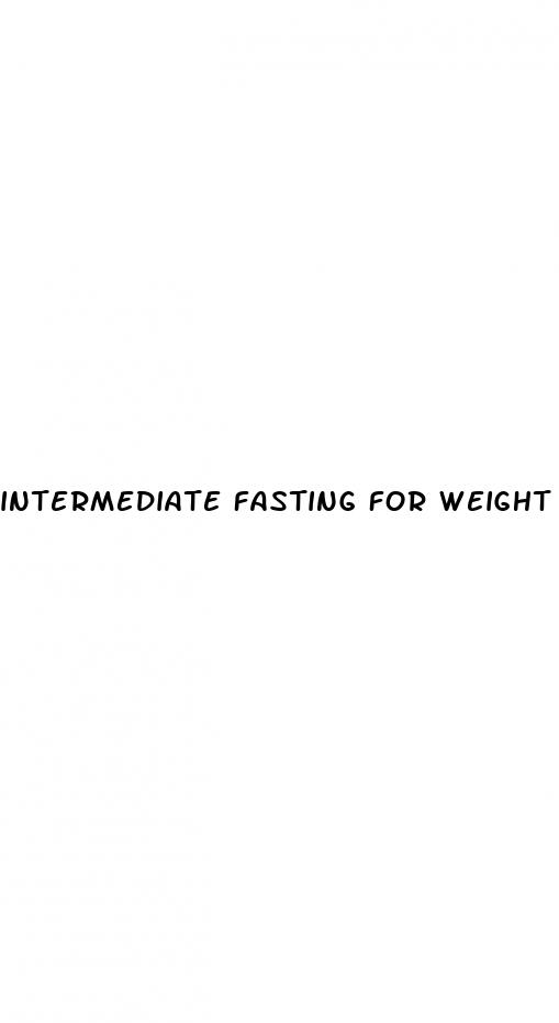 intermediate fasting for weight loss