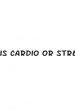 is cardio or strength training better for weight loss