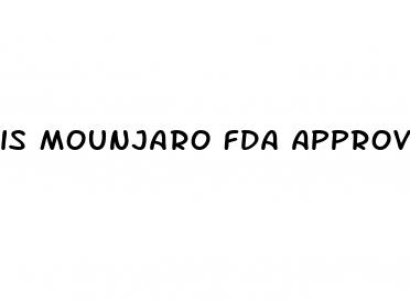 is mounjaro fda approved for weight loss