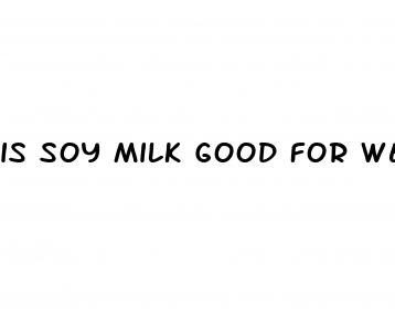 is soy milk good for weight loss