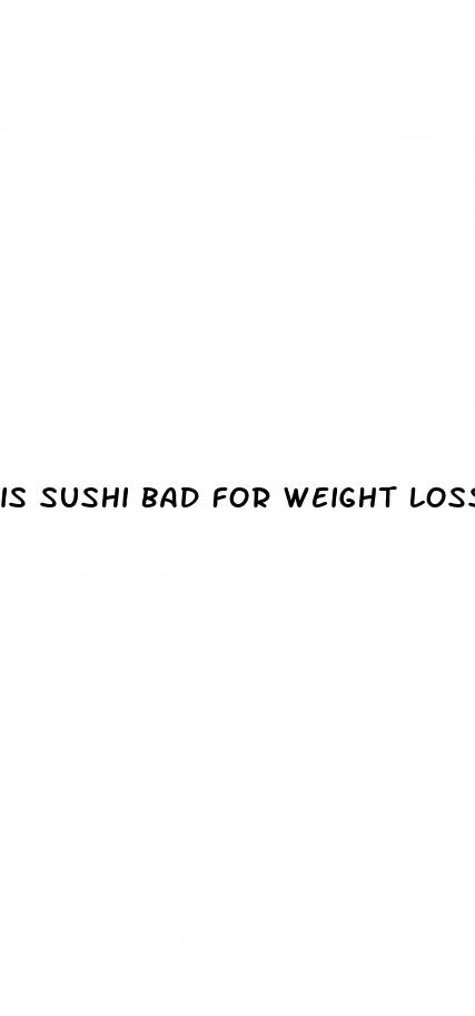 is sushi bad for weight loss
